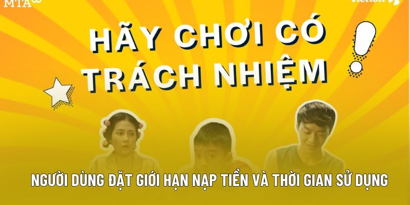 Người dùng đặt giới hạn nạp tiền và thời gian sử dụng Người dùng đặt giới hạn nạp tiền và thời gian sử dụng