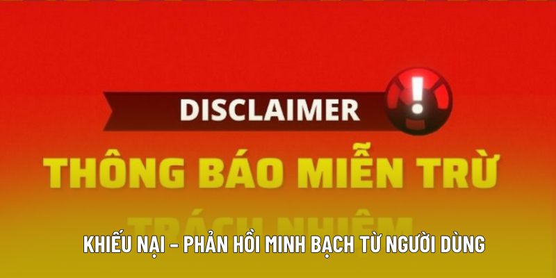 Khiếu nại – phản hồi minh bạch từ người dùng