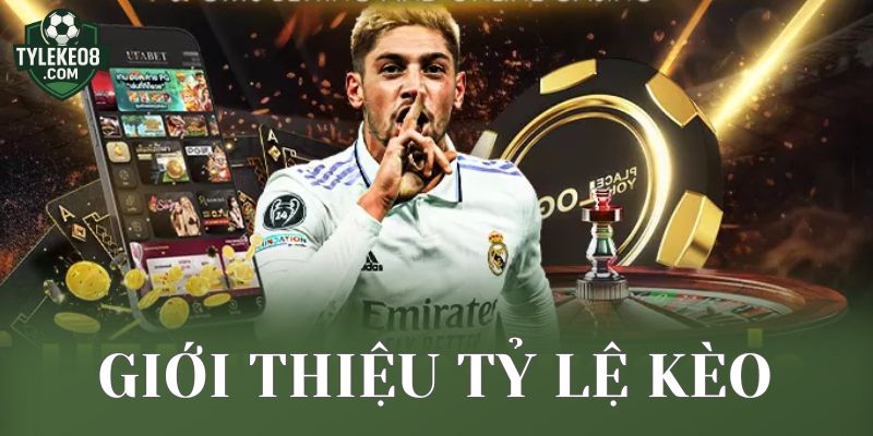 Giới Thiệu Tỷ Lệ Kèo