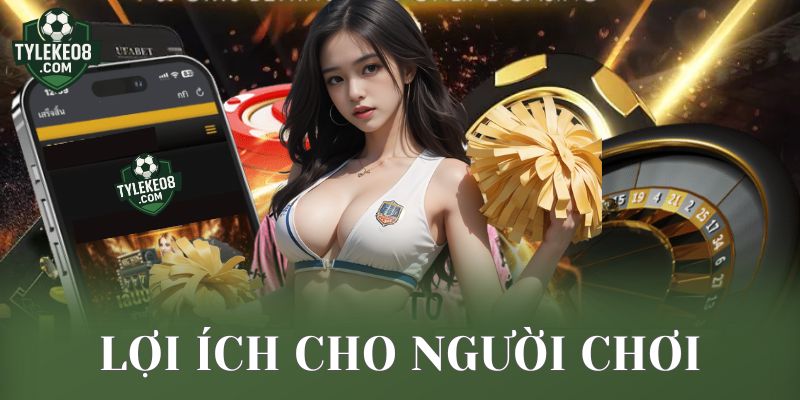 Lợi ích cho người chơi